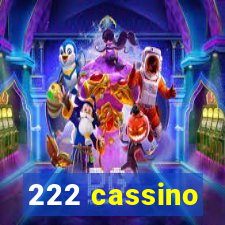 222 cassino